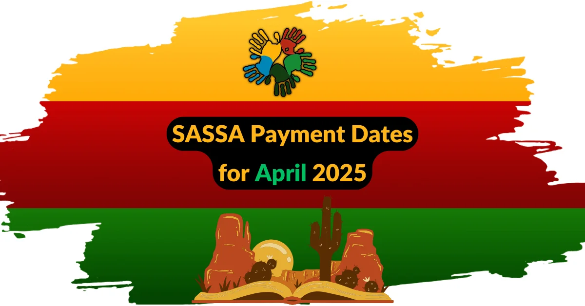SASSA Payment Dates for April 2025